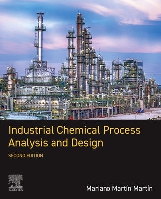 Industrial Chemical Process Analysis and Design by Martín, Mariano Martín