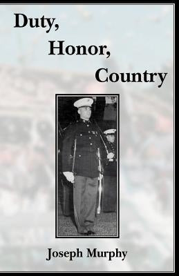 Duty, Honor, Country by Murphy, Joseph