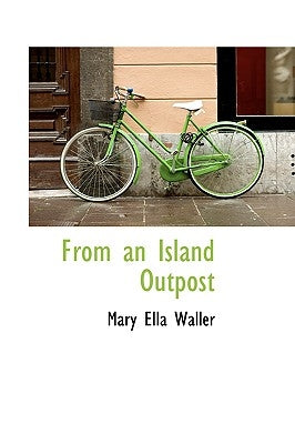 From an Island Outpost by Waller, Mary Ella