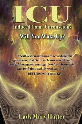 ICU: Will You Wake Up? by Hatter, Lady Mary