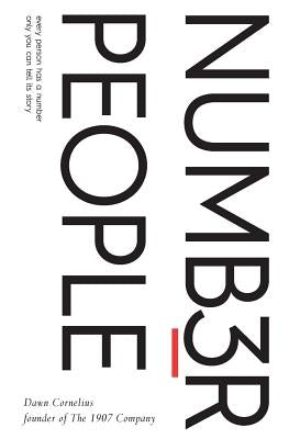 Number People: Every Person Has a Number, Only You Can Tell Its Story by Cornelius, Dawn