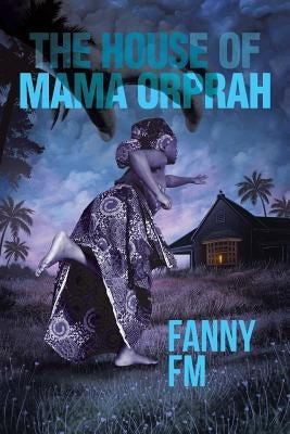 The House of Mama Orprah by Fm, Fanny