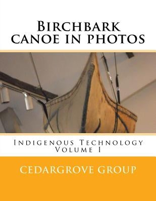 Birchbark canoe in photos by Group, Cedargrove Mastermind