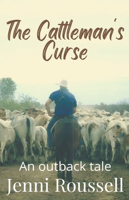 The Cattleman's Curse by Roussell, Jenni