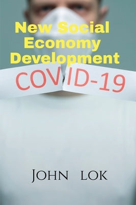 New Social Economy Development by Lok, John
