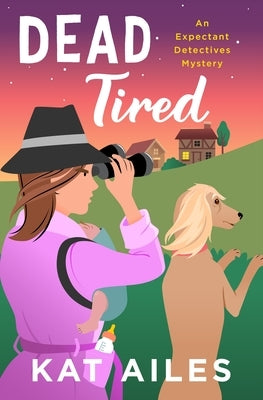 Dead Tired: A Mystery by Ailes, Kat