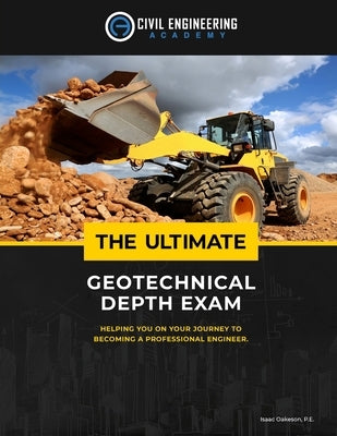 The Ultimate Geotechnical Depth Exam by Oakeson P. E., Isaac