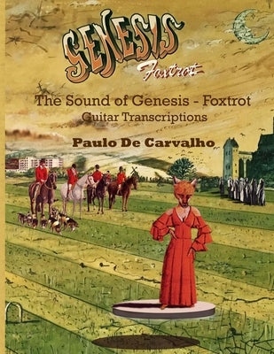 Foxtrot: The Sound of Genesis Vol. 1 by De Carvalho, Paulo