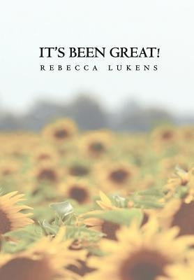It's Been Great! by Lukens, Rebecca