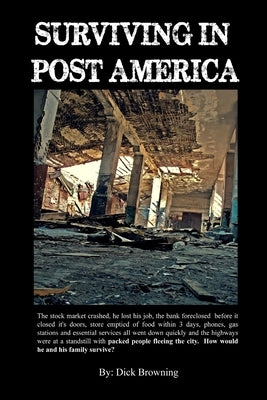 Surviving In Post America by Browning, Dick
