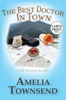 The Best Doctor in Town: A Tall Tale From the Hills by Townsend, Amelia