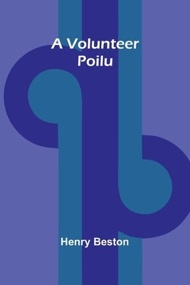 A Volunteer Poilu by Beston, Henry