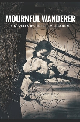 Mournful Wanderer by Logsdon, Joseph Vance