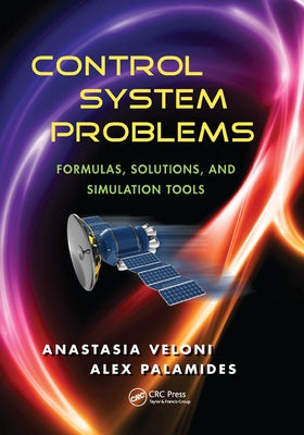 Control System Problems: Formulas, Solutions, and Simulation Tools by Veloni, Anastasia