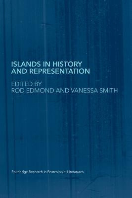 Islands in History and Representation by Rod Edmond