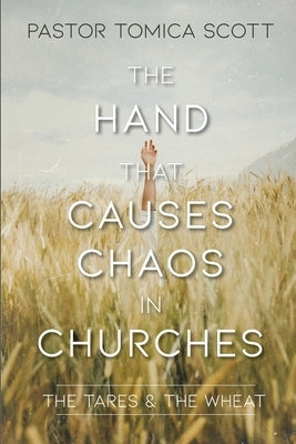 The Hand That Causes Chaos in Churches by Scott, Tomica