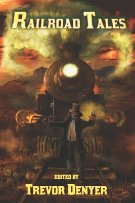 Railroad Tales by Denyer, Trevor