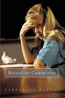 Raised by Committee by Carollyne Haynes, Haynes