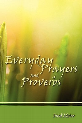Everyday Prayers and Proverbs by Meier, Paul