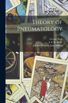 Theory of Pneumatology by Jung-Stilling, Johann Heinrich