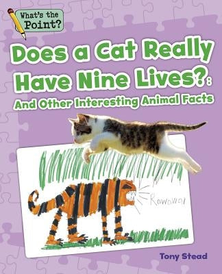 Does a Cat Really Have Nine Lives?: And Other Interesting Animal Facts by Capstone Classroom