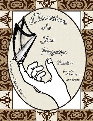 Classics at Your Fingertips: Book 4 by Rabens, Julietta