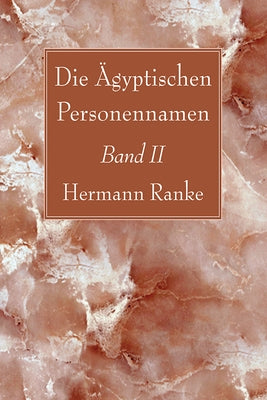 Die ﾄgyptischen Personennamen, Band II by Ranke, Hermann