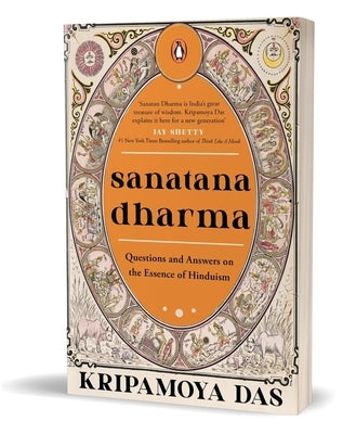 Sanatana Dharma: Questions and Answers on the Essence of Hinduism by Das, Kripamoya