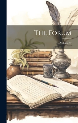 The Forum; Volume 57 by Anonymous