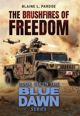 The Brushfires of Freedom by Pardoe, Blaine L.