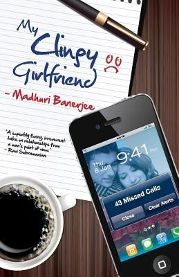 My Clingy Girlfriend by Banerjee, Madhuri