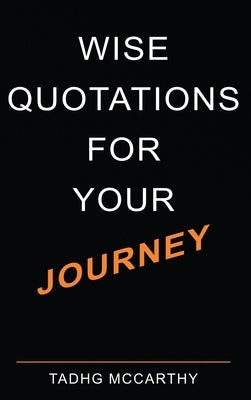Wise Quotations For Your Journey by McCarthy, Tadhg