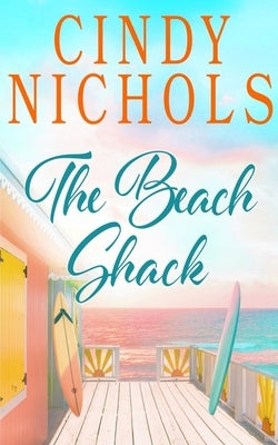 The Beach Shack by Nichols, Cindy