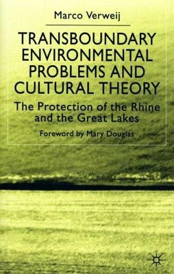 Transboundary Environmental Problems and Cultural Theory: The Protection of the Rhine and the Great Lakes by Na, Na