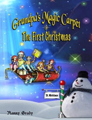 Grandpa's Magic Carpet: & The First Christmas by Grady, Ranny