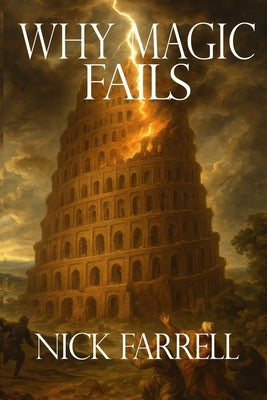 Why Magic Fails by Farrell, Nick