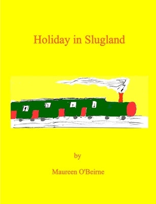 Holiday in Slugland by O'Beirne, Maureen