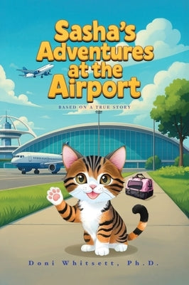 Sasha's Adventures at the Airport by Whitsett, Doni