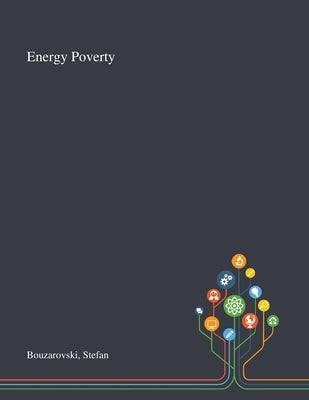 Energy Poverty by Bouzarovski, Stefan