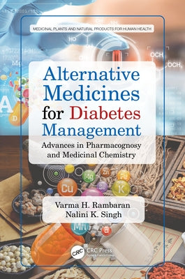 Alternative Medicines for Diabetes Management: Advances in Pharmacognosy and Medicinal Chemistry by Rambaran, Varma H.