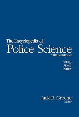 Encyclopedia of Police Science: 2-Volume Set by Greene, Jack Raymond