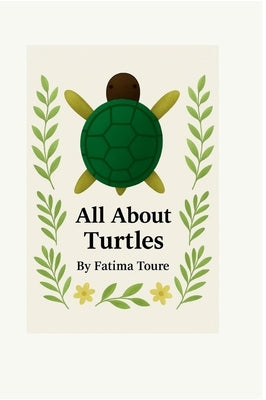 All About Turtles by Toure, Fatima