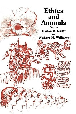 Ethics and Animals by Miller, Harlan B.