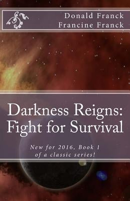 Darkness Reigns: Fight for Survival by Franck, Francine C.