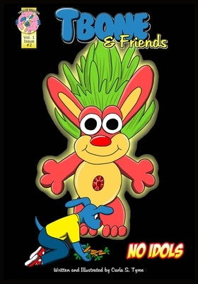 Tbone and Friends: No Idols: A children's funny comic book about obeying the Ten Commandments by Tyree, Carla S.