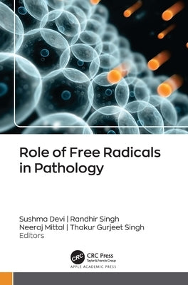 Role of Free Radicals in Pathology by Devi, Sushma