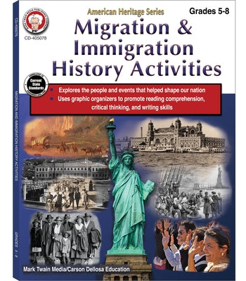Migration & Immigration History Activities Workbook, Grades 5 - 8: American Heritage Series by Cameron, Schyrlet