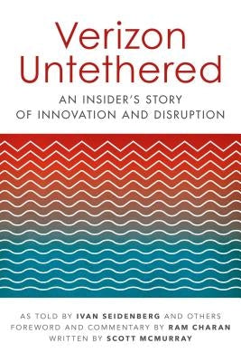 Verizon Untethered: An Insider's Story of Innovation and Disruption by Seidenberg, Ivan