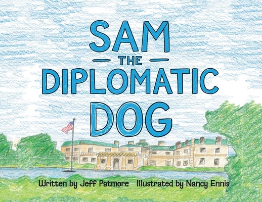 Sam The Diplomatic Dog by Patmore, Jeff