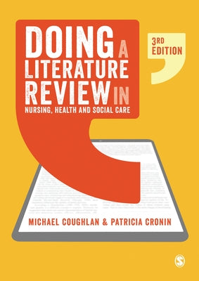 Doing a Literature Review in Nursing, Health and Social Care by Coughlan, Michael